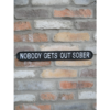 Sign - Nobody Gets Out Sober