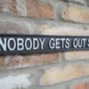 Sign - Nobody Gets Out Sober