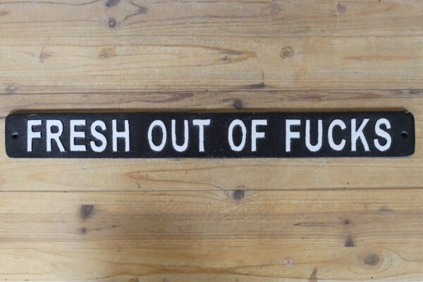 Sign - Fresh Out Of Fucks